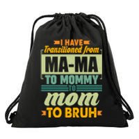 Ma-ma To Mommy To Mom To Bruh Drawstring Bag