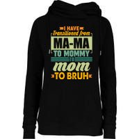 Ma-ma To Mommy To Mom To Bruh Womens Funnel Neck Pullover Hood