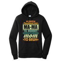 Ma-ma To Mommy To Mom To Bruh Women's Pullover Hoodie