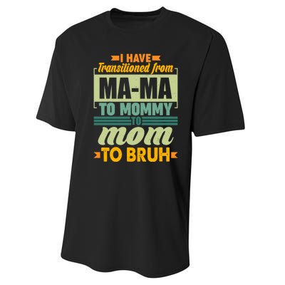 Ma-ma To Mommy To Mom To Bruh Performance Sprint T-Shirt