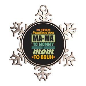 Ma-ma To Mommy To Mom To Bruh Metallic Star Ornament