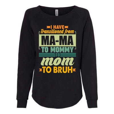 Ma-ma To Mommy To Mom To Bruh Womens California Wash Sweatshirt