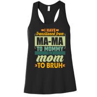 Ma-ma To Mommy To Mom To Bruh Women's Racerback Tank