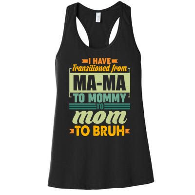 Ma-ma To Mommy To Mom To Bruh Women's Racerback Tank