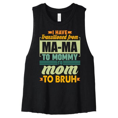 Ma-ma To Mommy To Mom To Bruh Women's Racerback Cropped Tank