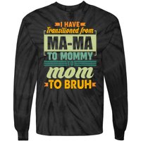 Ma-ma To Mommy To Mom To Bruh Tie-Dye Long Sleeve Shirt