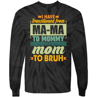 Ma-ma To Mommy To Mom To Bruh Tie-Dye Long Sleeve Shirt