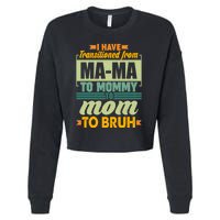 Ma-ma To Mommy To Mom To Bruh Cropped Pullover Crew