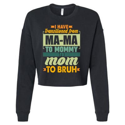 Ma-ma To Mommy To Mom To Bruh Cropped Pullover Crew