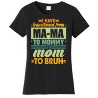 Ma-ma To Mommy To Mom To Bruh Women's T-Shirt