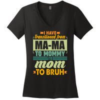 Ma-ma To Mommy To Mom To Bruh Women's V-Neck T-Shirt