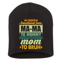 Ma-ma To Mommy To Mom To Bruh Short Acrylic Beanie