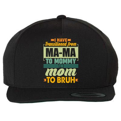 Ma-ma To Mommy To Mom To Bruh Wool Snapback Cap