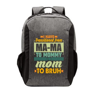 Ma-ma To Mommy To Mom To Bruh Vector Backpack