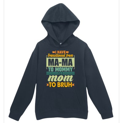 Ma-ma To Mommy To Mom To Bruh Urban Pullover Hoodie