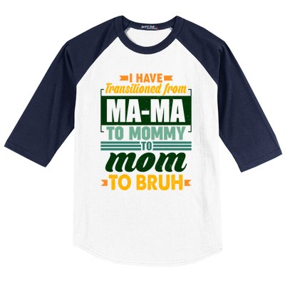 Ma-ma To Mommy To Mom To Bruh Baseball Sleeve Shirt