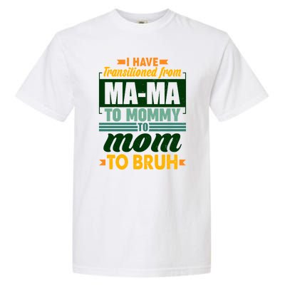 Ma-ma To Mommy To Mom To Bruh Garment-Dyed Heavyweight T-Shirt