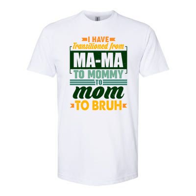 Ma-ma To Mommy To Mom To Bruh Softstyle CVC T-Shirt