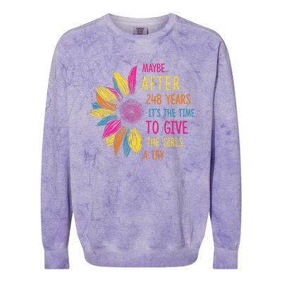 Maybe After 248 Years ItS The Time To Give The Girl A Try Colorblast Crewneck Sweatshirt