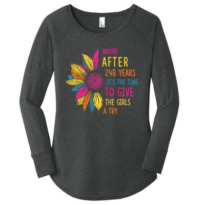 Maybe After 248 Years Its The Time To Give The Girl A Try Women's Perfect Tri Tunic Long Sleeve Shirt