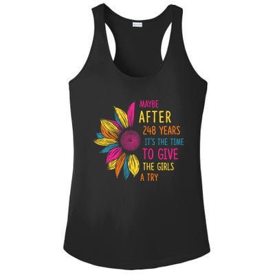 Maybe After 248 Years Its The Time To Give The Girl A Try Ladies PosiCharge Competitor Racerback Tank