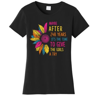 Maybe After 248 Years Its The Time To Give The Girl A Try Women's T-Shirt