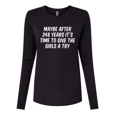 Maybe After 248 Years Its Time To Give The Girl A Try Womens Cotton Relaxed Long Sleeve T-Shirt