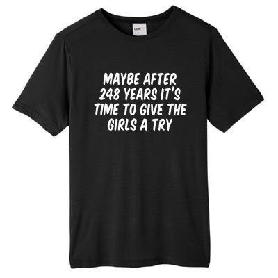 Maybe After 248 Years Its Time To Give The Girl A Try Tall Fusion ChromaSoft Performance T-Shirt