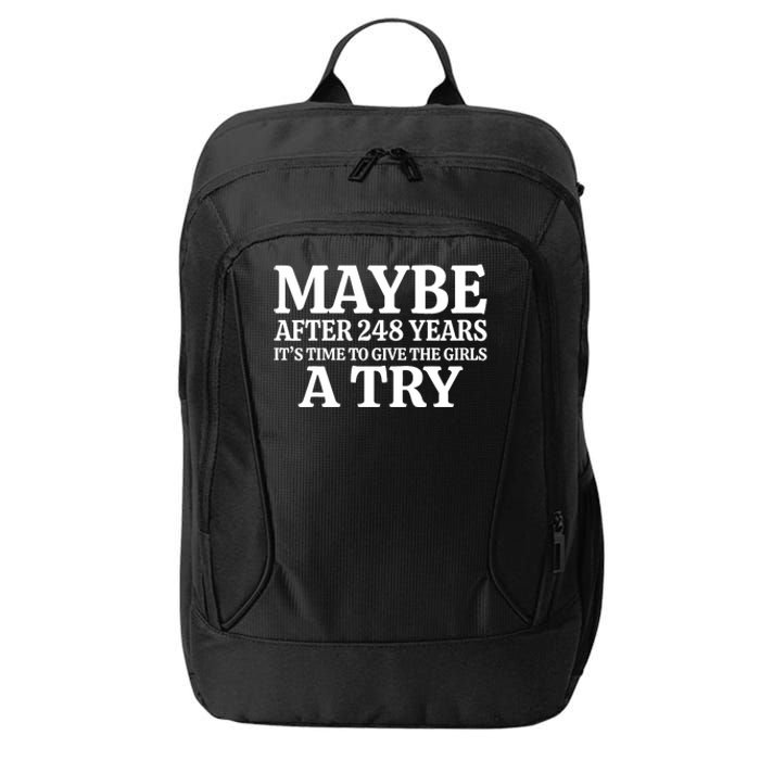 Maybe After 248 Years Its The Time To Give The Girl A Try City Backpack