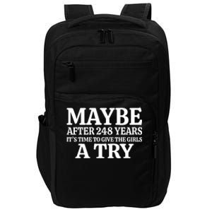 Maybe After 248 Years Its The Time To Give The Girl A Try Impact Tech Backpack