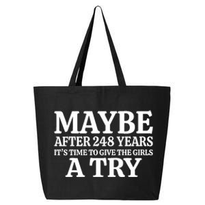 Maybe After 248 Years Its The Time To Give The Girl A Try 25L Jumbo Tote