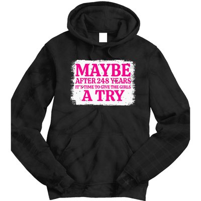 Maybe After 248 Years ItS The Time To Give A Try Tie Dye Hoodie