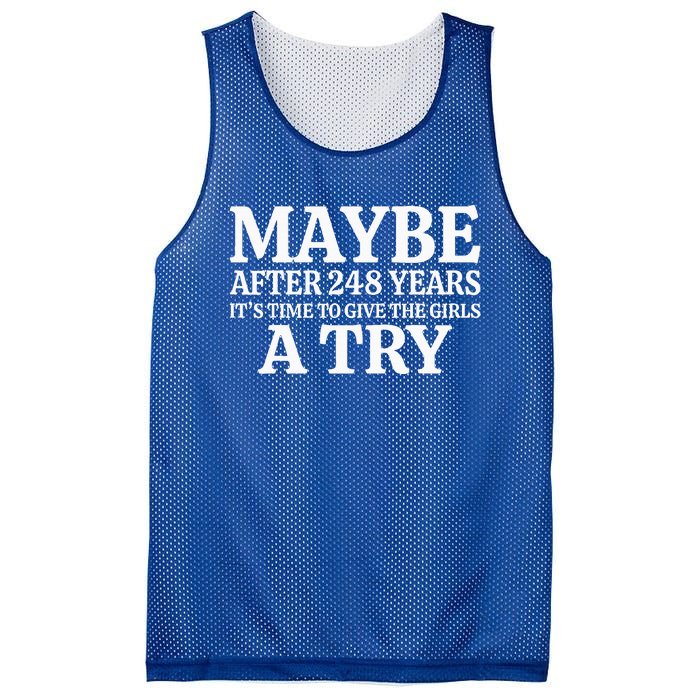 Maybe After 248 Years ItS The Time To Give The Girl A Try Mesh Reversible Basketball Jersey Tank