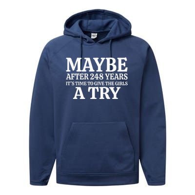 Maybe After 248 Years ItS The Time To Give The Girl A Try Performance Fleece Hoodie