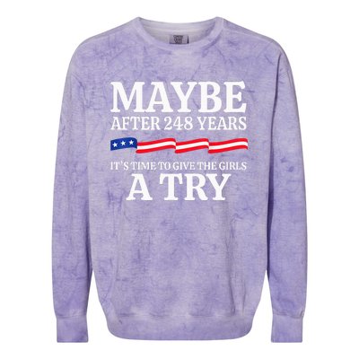 Maybe After 248 Years Its The Time To Give A Try Colorblast Crewneck Sweatshirt