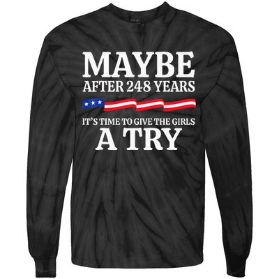 Maybe After 248 Years Its The Time To Give A Try Tie-Dye Long Sleeve Shirt