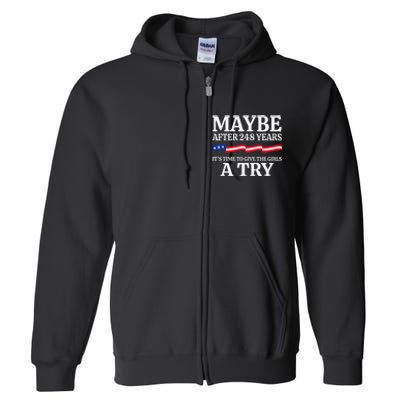 Maybe After 248 Years Its The Time To Give A Try Full Zip Hoodie