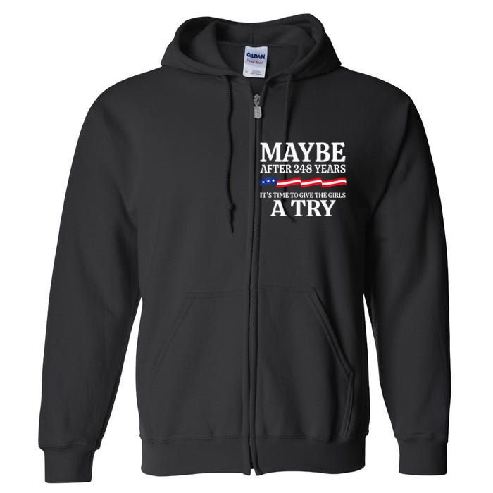 Maybe After 248 Years Its The Time To Give A Try Full Zip Hoodie