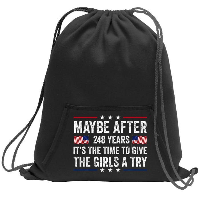 Maybe After 248 Years ItS The Time To Give A Try Sweatshirt Cinch Pack Bag