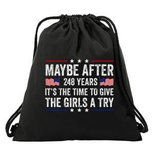 Maybe After 248 Years ItS The Time To Give A Try Drawstring Bag