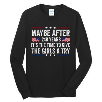 Maybe After 248 Years ItS The Time To Give A Try Tall Long Sleeve T-Shirt