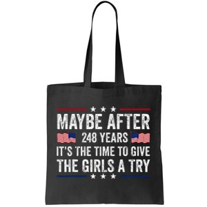 Maybe After 248 Years ItS The Time To Give A Try Tote Bag