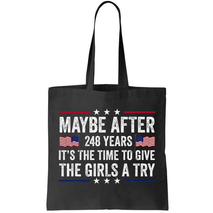 Maybe After 248 Years ItS The Time To Give A Try Tote Bag