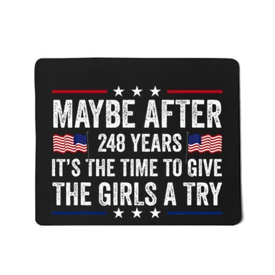 Maybe After 248 Years ItS The Time To Give A Try Mousepad