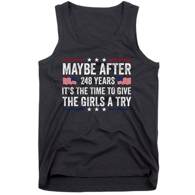 Maybe After 248 Years ItS The Time To Give A Try Tank Top