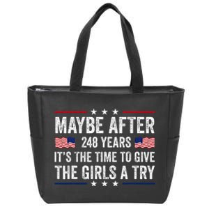 Maybe After 248 Years ItS The Time To Give A Try Zip Tote Bag