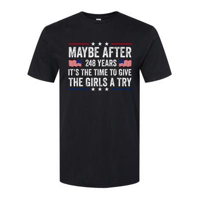 Maybe After 248 Years ItS The Time To Give A Try Softstyle CVC T-Shirt