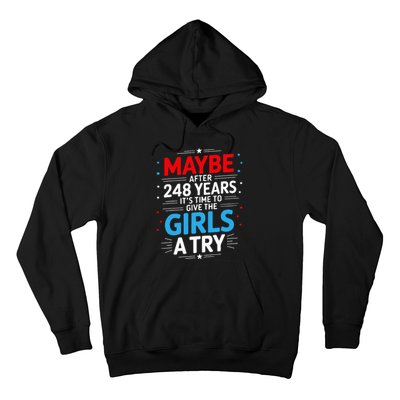 Maybe After 248 Years It’S Time To Give The Girl A Try Hoodie