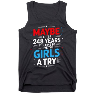 Maybe After 248 Years It’S Time To Give The Girl A Try Tank Top