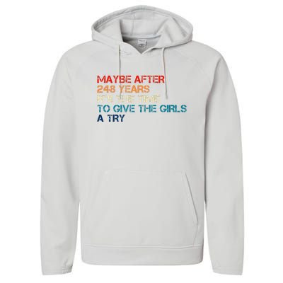 Maybe After 248 Years ItS The Time To Give The Girl A Try Performance Fleece Hoodie